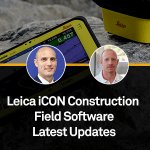 Webinar: Leica iCON Construction Field Software Latest Updates
